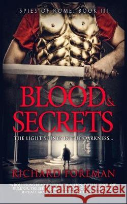 Spies of Rome: Blood & Secrets Richard Foreman 9781692252229 Independently Published - książka