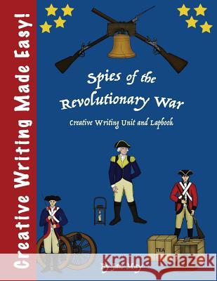 Spies of the Revolutionary War Writing Unit and Lapbook Jan May   9780983528197 New Millennium Girl Books - książka