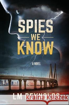 Spies We Know LM Reynolds 9780986232756 Mirage Books - książka