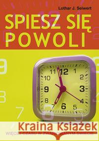 Spiesz się powoli Seiwert Lothar J. 9788360528730 Kos - książka