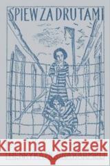 Śpiew za drutami Henryka Karmel 9788378661979 Austeria - książka