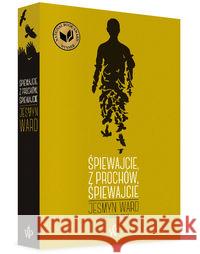 Śpiewajcie, z prochów, śpiewajcie Ward Jesmyn 9788379761333 Poznańskie - książka