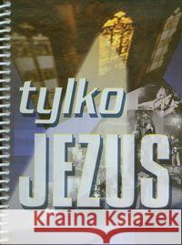 Śpiewnik Tylko Jezus  9788389918451 Compassion - książka