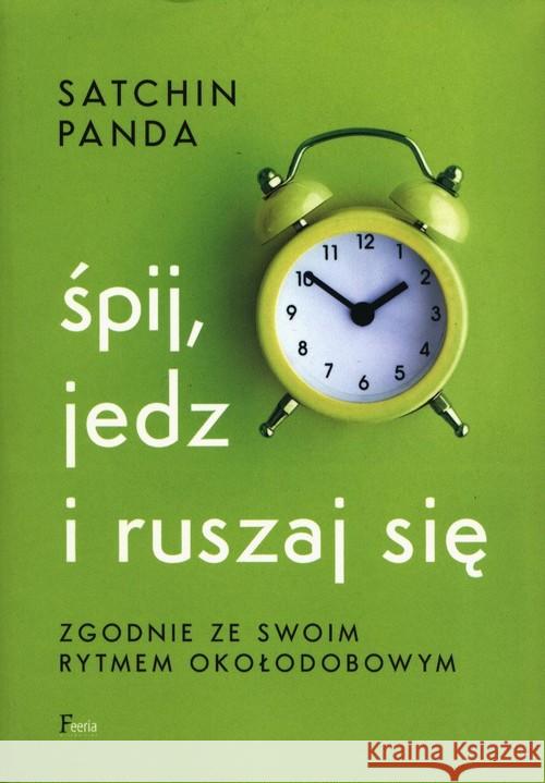 Śpij, jedz i ruszaj się zgodnie ze swoim rytmem... Panda Satchin 9788366380295 Feeria - książka