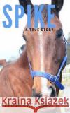 Spike Alyssa Knee 9781539617167 Createspace Independent Publishing Platform