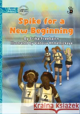 Spike for a New Beginning - Our Yarning Erika Freebairn Viktoria Khmelnickaya 9781923554535 Library for All - książka