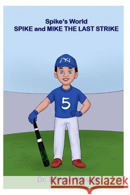 Spike's World: Spike and Mike The Last Strike Wilson, Barron 9781986317689 Createspace Independent Publishing Platform - książka