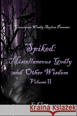 Spiked: Miscellaneous Godly and Other Wisdom Volume II C J Lang 9781387447398 Lulu.com - książka