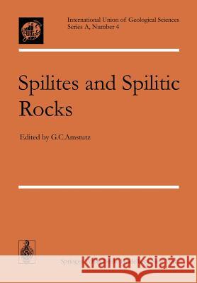 Spilites and Spilitic Rocks G. C. Amstutz 9783642882326 Springer - książka