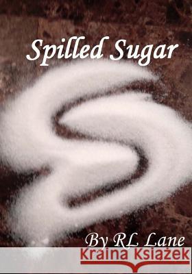 Spilled Sugar Rl Lane Rl Lane 9781517775858 Createspace - książka