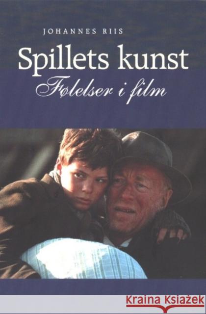 Spillets kunst: Følelser i film Johannes Riis 9788772897332 Museum Tusculanum Press - książka