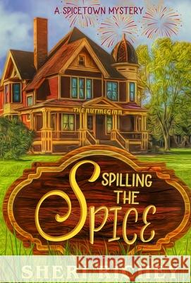 Spilling the Spice: A Spicetown Mystery Sheri Richey 9781648267277 Sheri Richey - książka