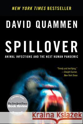 Spillover: Animal Infections and the Next Human Pandemic Quammen, David 9780393346619 John Wiley & Sons - książka