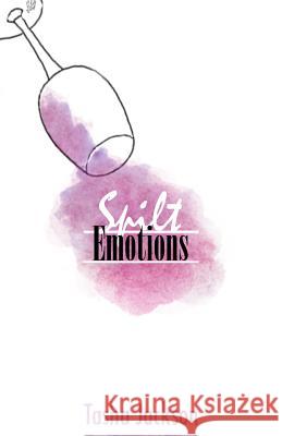 Spilt Emotions Tasha Jackson Chris Ts 9781537479484 Createspace Independent Publishing Platform - książka