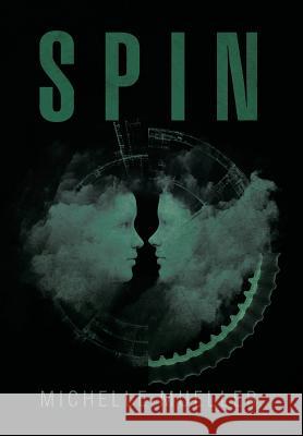 Spin Michelle Mueller 9781503551152 Xlibris Corporation - książka