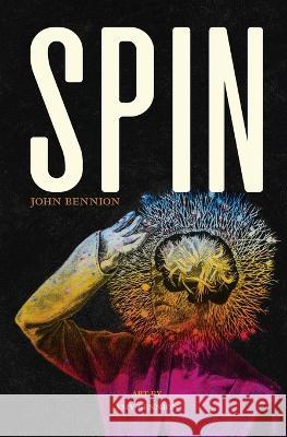 Spin John Bennion, Amy Bennion 9781948218641 By Common Consent Press - książka