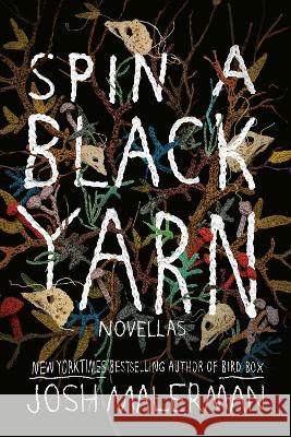 Spin a Black Yarn: Novellas Malerman, Josh 9780593237861 Del Rey Books - książka