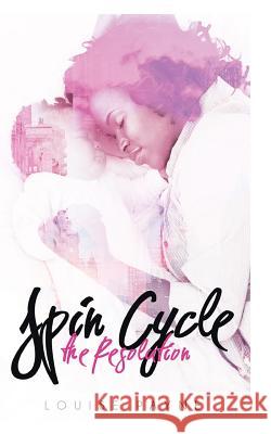 Spin Cycle: The Resolution Louise Payne 9781503333246 Createspace Independent Publishing Platform - książka