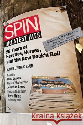Spin Greatest Hits: 25 Years of Heretics, Heroes, and the New Rock 'n' Roll SPIN Magazine 9780470639962 John Wiley & Sons - książka