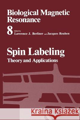 Spin Labeling: Theory and Applications Berliner, Lawrence J. 9781461280606 Springer - książka