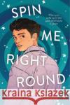 Spin Me Right Round David Valdes 9781547607365 Bloomsbury YA