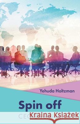 Spin off - CEO's version Yehuda Holtzman 9781679782923 Independently Published - książka