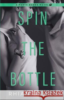 Spin The Bottle Rhian Cahill 9781925375169 Rhian Cahill - książka