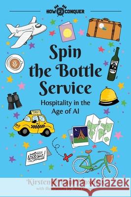 Spin the Bottle Service: Hospitality in the Age of AI Kirsten Moxness Paul Moxness Katherine Guntner 9781945783111 How2conquer - książka