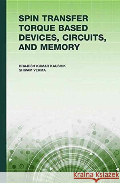 Spin Transfer Torque (STT) Based Devices, Circuits and Memory Shivam Verma 9781630810917 Artech House Publishers - książka