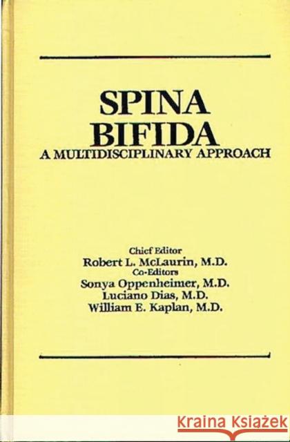 Spina Bifida: A Multidisciplinary Approach McLaurin, Robert 9780275921002 Praeger Publishers - książka