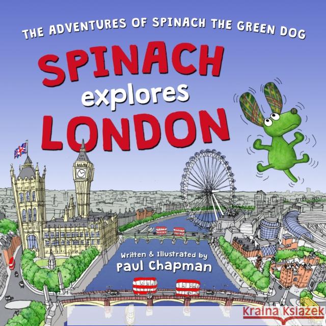 Spinach Explores London Paul Chapman 9781803783307 Cranthorpe Millner Publishers - książka