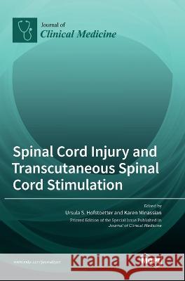 Spinal Cord Injury and Transcutaneous Spinal Cord Stimulation Ursula S Hofstoetter, Minassian 9783036547558 Mdpi AG - książka