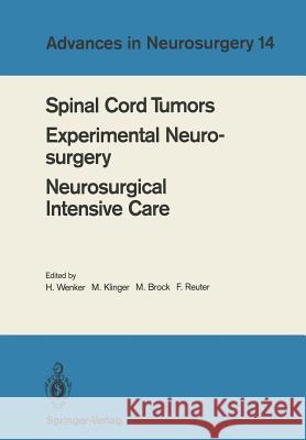 Spinal Cord Tumors Experimental Neurosurgery Neurosurgical Intensive Care: Proceedings of the 36th Annual Meeting of the Deutsche Gesellschaft Für Neu Wenker, H. 9783540163602 Springer - książka