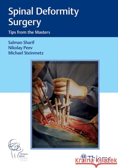 Spinal Deformity Surgery: Tips from the Masters Peev, Nikolay 9789390553334 Thieme, Stuttgart - książka
