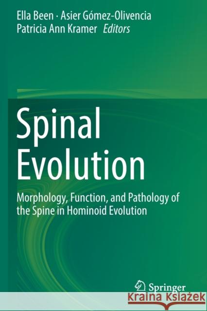 Spinal Evolution: Morphology, Function, and Pathology of the Spine in Hominoid Evolution Ella Been Asier G 9783030193515 Springer - książka