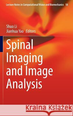 Spinal Imaging and Image Analysis Shuo Li Jianhua Yao 9783319125077 Springer - książka