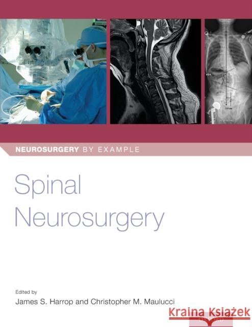 Spinal Neurosurgery James Harrop Christopher Maulucci 9780190887773 Oxford University Press, USA - książka