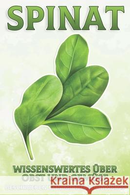 Spinat: Wissenswertes über Obst und Gemüse #28 Michelle Hawkins 9798514085705 Independently Published - książka