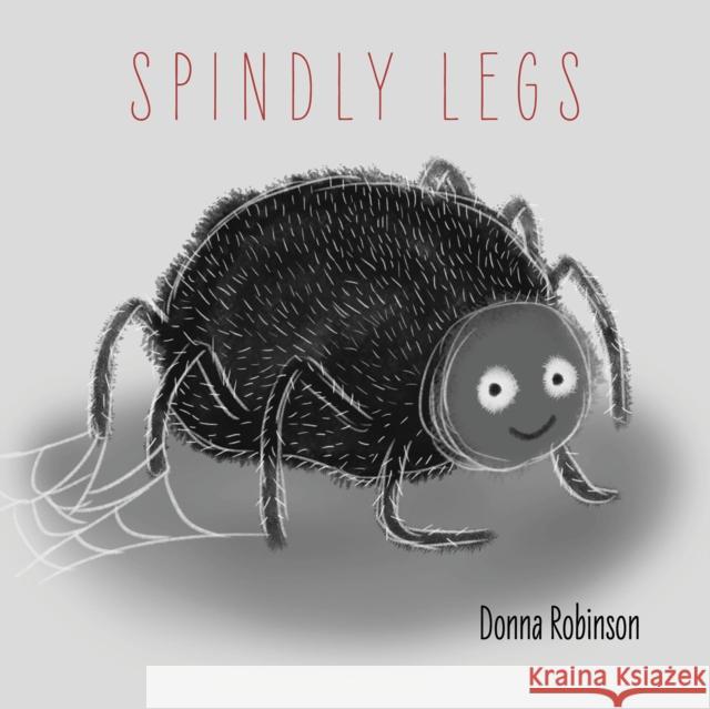 Spindly Legs Donna Robinson 9781398429741 Austin Macauley Publishers - książka