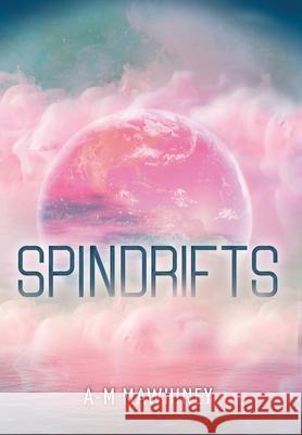 Spindrifts A-M Mawhiney 9781039109674 FriesenPress - książka