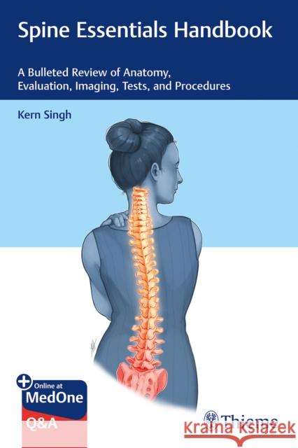 Spine Essentials Handbook: A Bulleted Review of Anatomy, Evaluation, Imaging, Tests, and Procedures Singh, Kern 9781626235076 Thieme Medical Publishers - książka