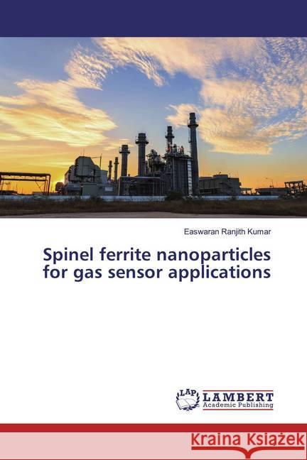 Spinel ferrite nanoparticles for gas sensor applications Ranjith Kumar, Easwaran 9783659932588 LAP Lambert Academic Publishing - książka