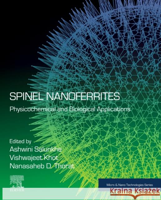 Spinel Nanoferrites: Physicochemical and Biological Applications Nanasaheb D. Thorat Ashwini Salunkhe Vishwajeet Khot 9780323955430 Elsevier - książka