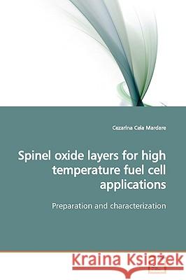 Spinel oxide layers for high temperature fuel cell applications Mardare, Cezarina Cela 9783639149906 VDM Verlag - książka