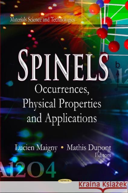 Spinels: Occurrences, Physical Properties & Applications Lucien Maigny, Mathis Dupont 9781624171833 Nova Science Publishers Inc - książka