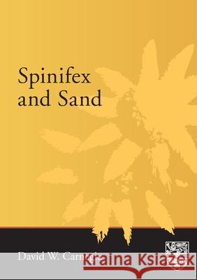 Spinifex and Sand David W. Carnegie   9781920897796 Sydney University Press - książka