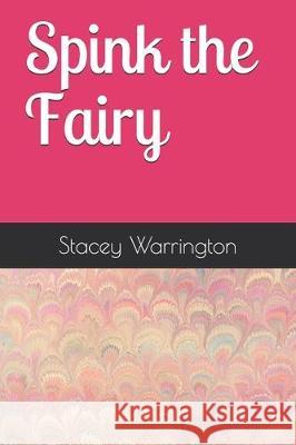 Spink the Fairy Kenisha Warrington Stacey Warrington 9781670361462 Independently Published - książka