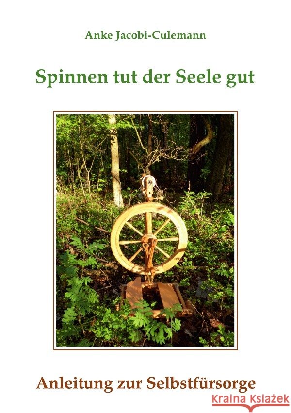 Spinnen tut der Seele gut : Anleitung zur Selbstfürsorge Jacobi-Culemann, Anke 9783752962871 epubli - książka