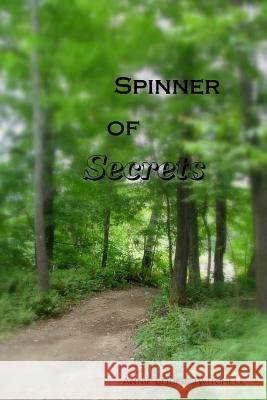 Spinner of Secrets Annie Louise Twitchell 9781545283097 Createspace Independent Publishing Platform - książka