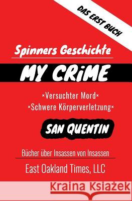 Spinners Geschichte: My Crime - Versuchter Mord/Schwere K Tio MacDonald 9781949576023 East Oakland Times, LLC - książka